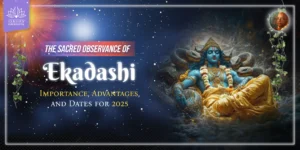 Ekadashi Importance Advantages and Dates