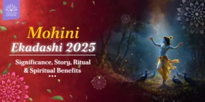 Mohini Ekadashi 2025 Significance Story Rituals Spiritual Benefits