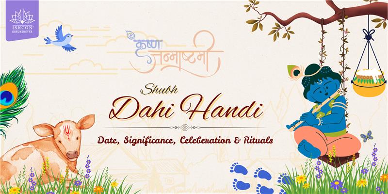 Dahi Handi 2025: Date, Significance, Celebration, and Rituals