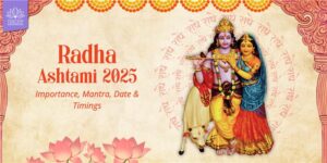 Radha Ashtami 2025: Date, Time, Puja Vidhi & Significance