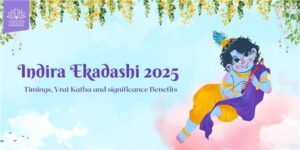 Indira Ekadashi 2025: Timings, Vrat Katha and significance Benefits